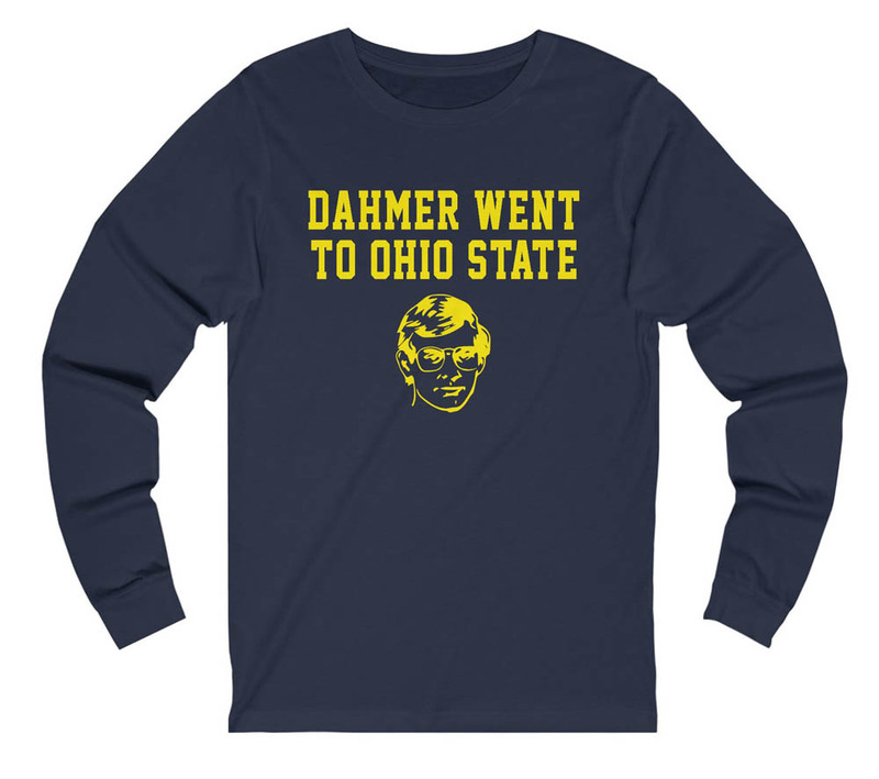 Michigan Wolverines Dahmer Went To Ohio State Shirt
