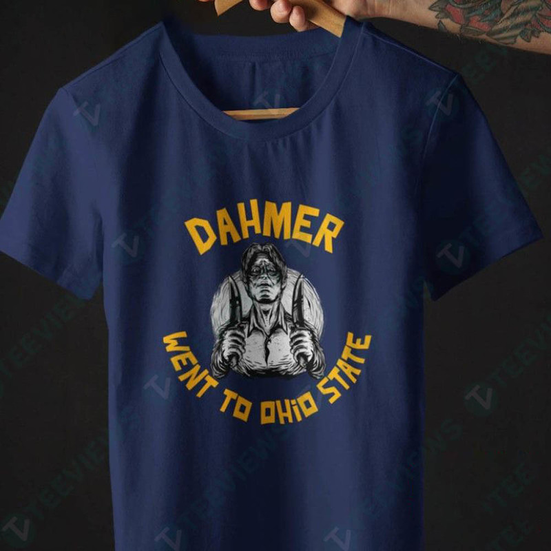 Funny Dahmer Went To Ohio State Shirt