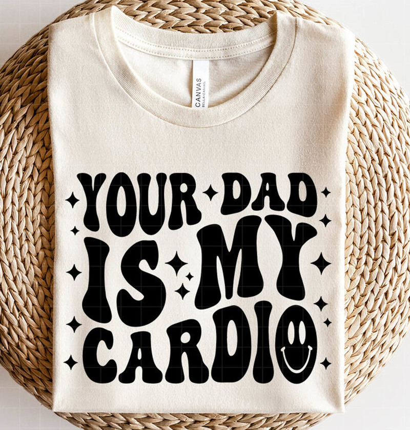 Your Dad Is My Cardio Trendy Shirt For Fathers Day