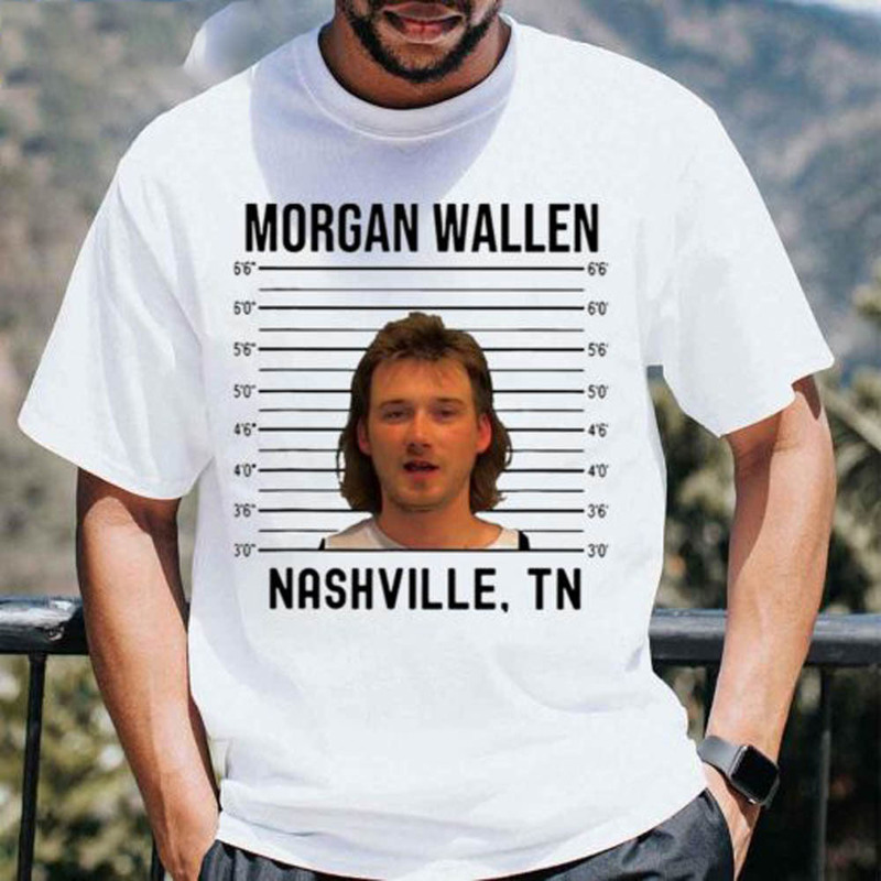 Morgan Wallen Mugshot Nashville Tn Shirt