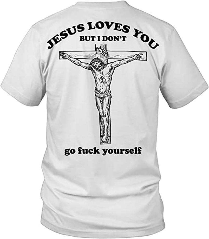Jesus Love You But I Don't Go Yourself Trendy Shirt