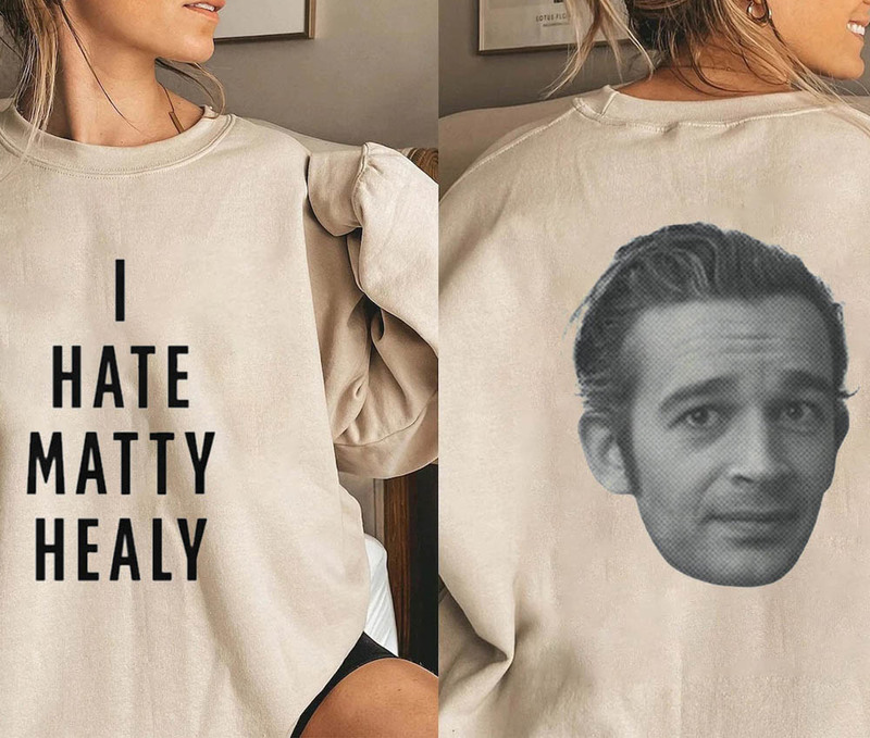 I Hate Matty Healy Funny Meme Shirt