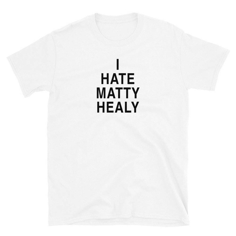 I Hate Matty Healy Parody Comedy Shirt
