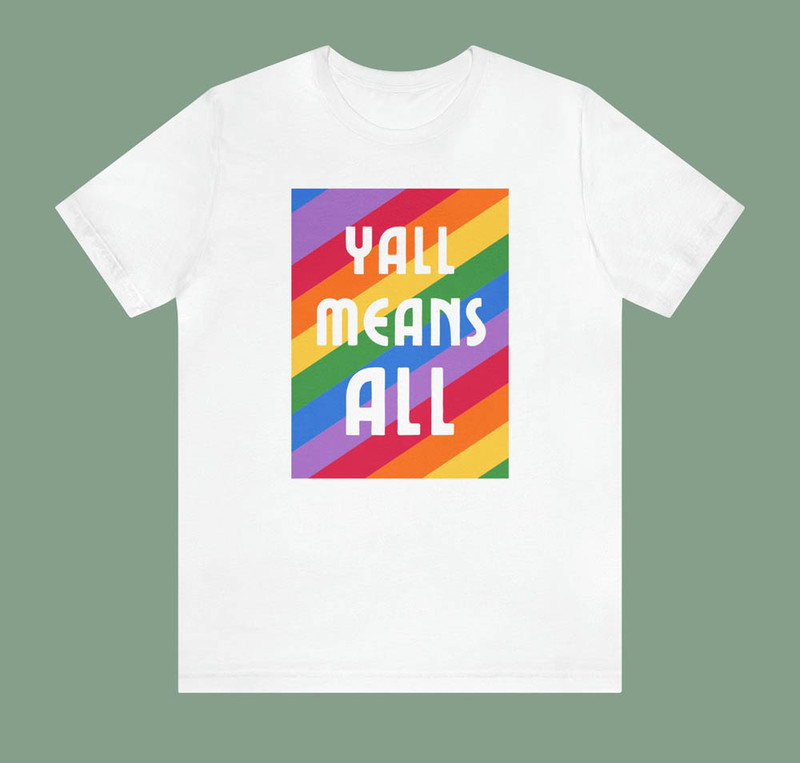 Yall Means All Lgbtqia Rainbow Gay Pride Funny Shirt