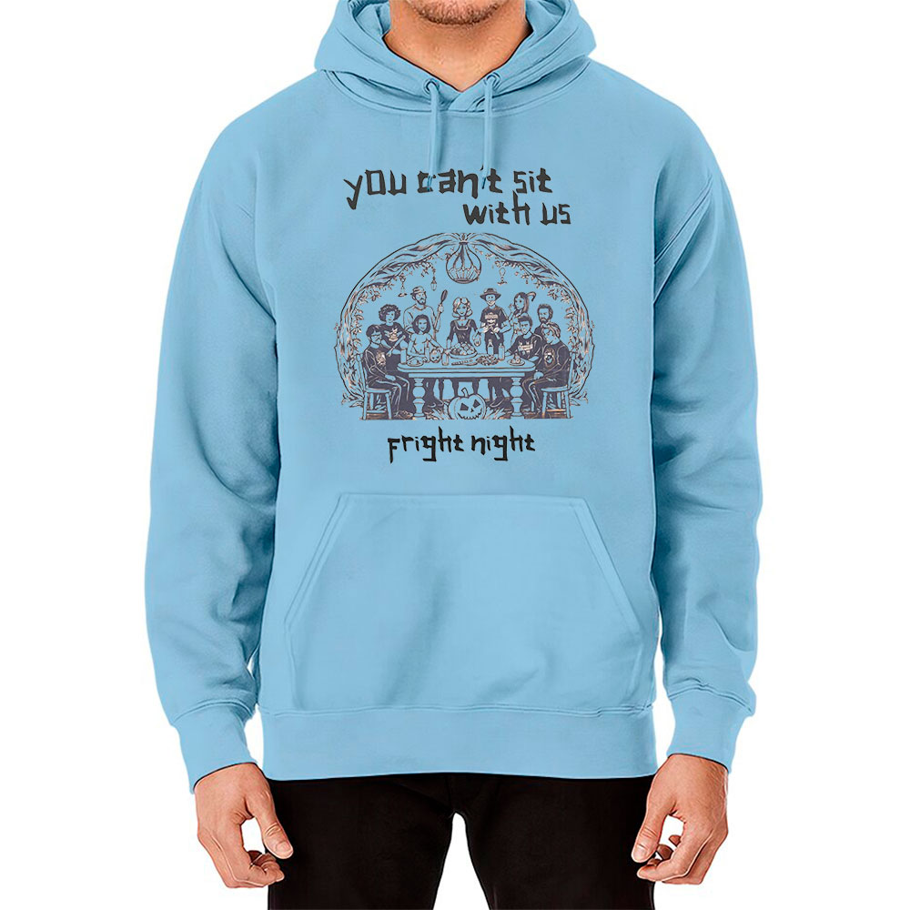 You Cant Sit With Us Fight Night Comfort Colors Hoodie Gift For Halloween
