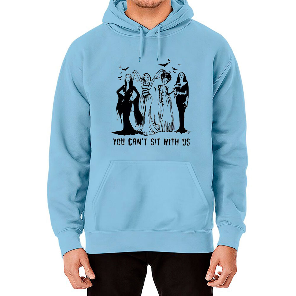 Funny Sanderson Sisters You Cant Sit With Us Hoodie