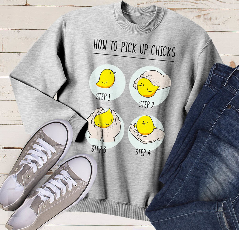 How To Pick Up Chicks Pick Up Line Shirt