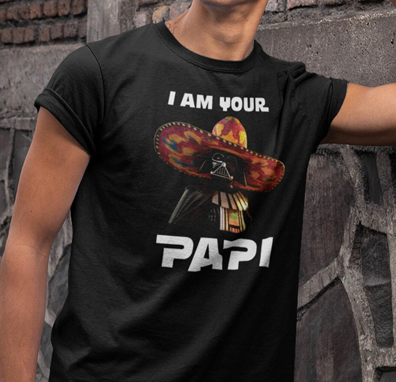 I Am Your Papi Funny Mexican Darth Vader Shirt