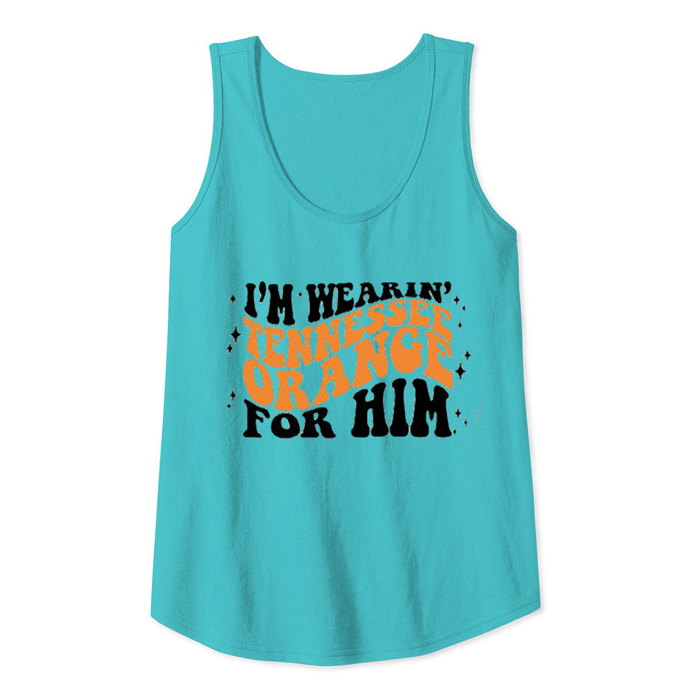 Wearing Tennessee Orange For Him Tank Top Home State Gift