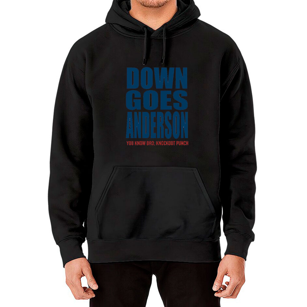 Unisex Down Goes Anderson Hoodie Gift For Fan