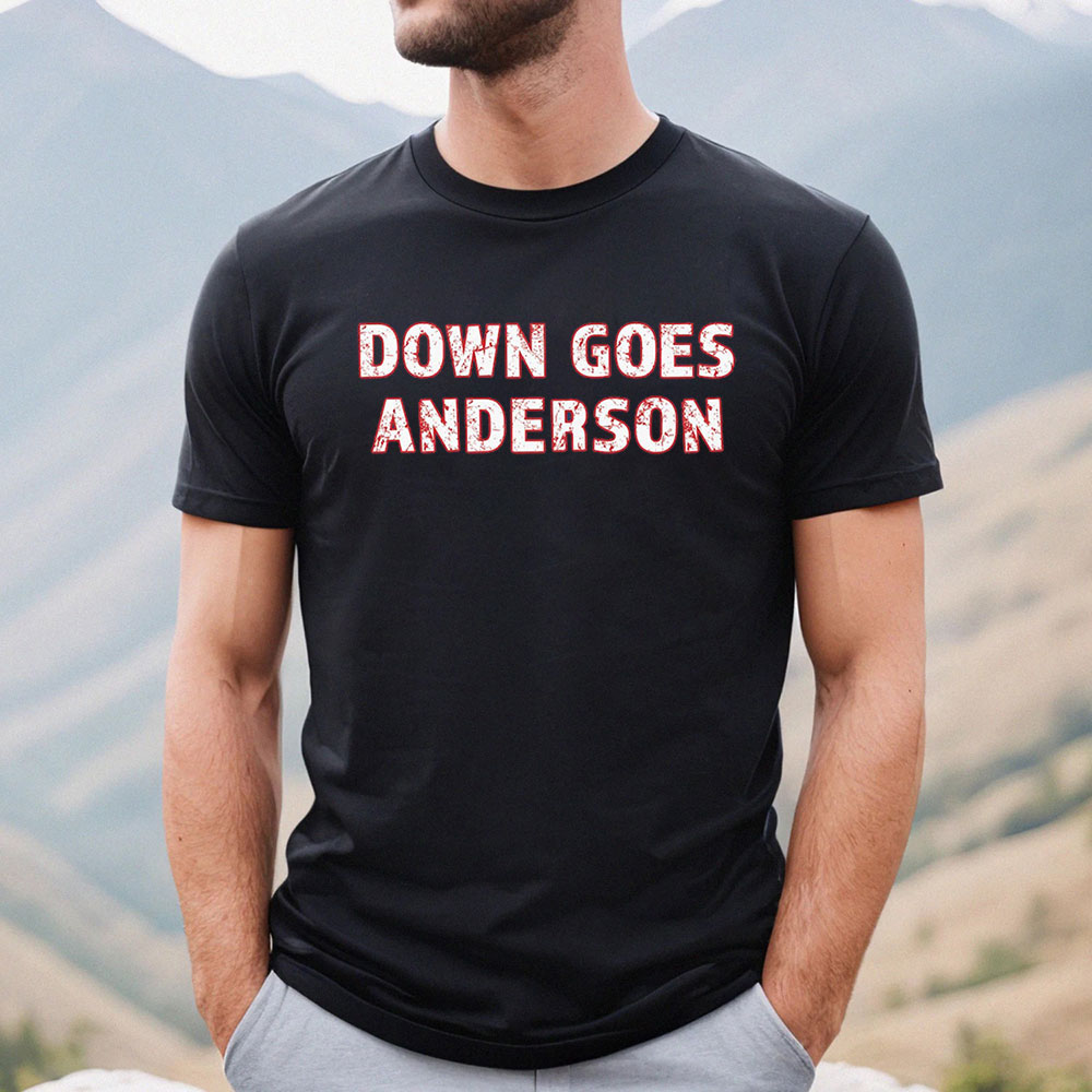 Unisex Down Goes Anderson Shirt For Men
