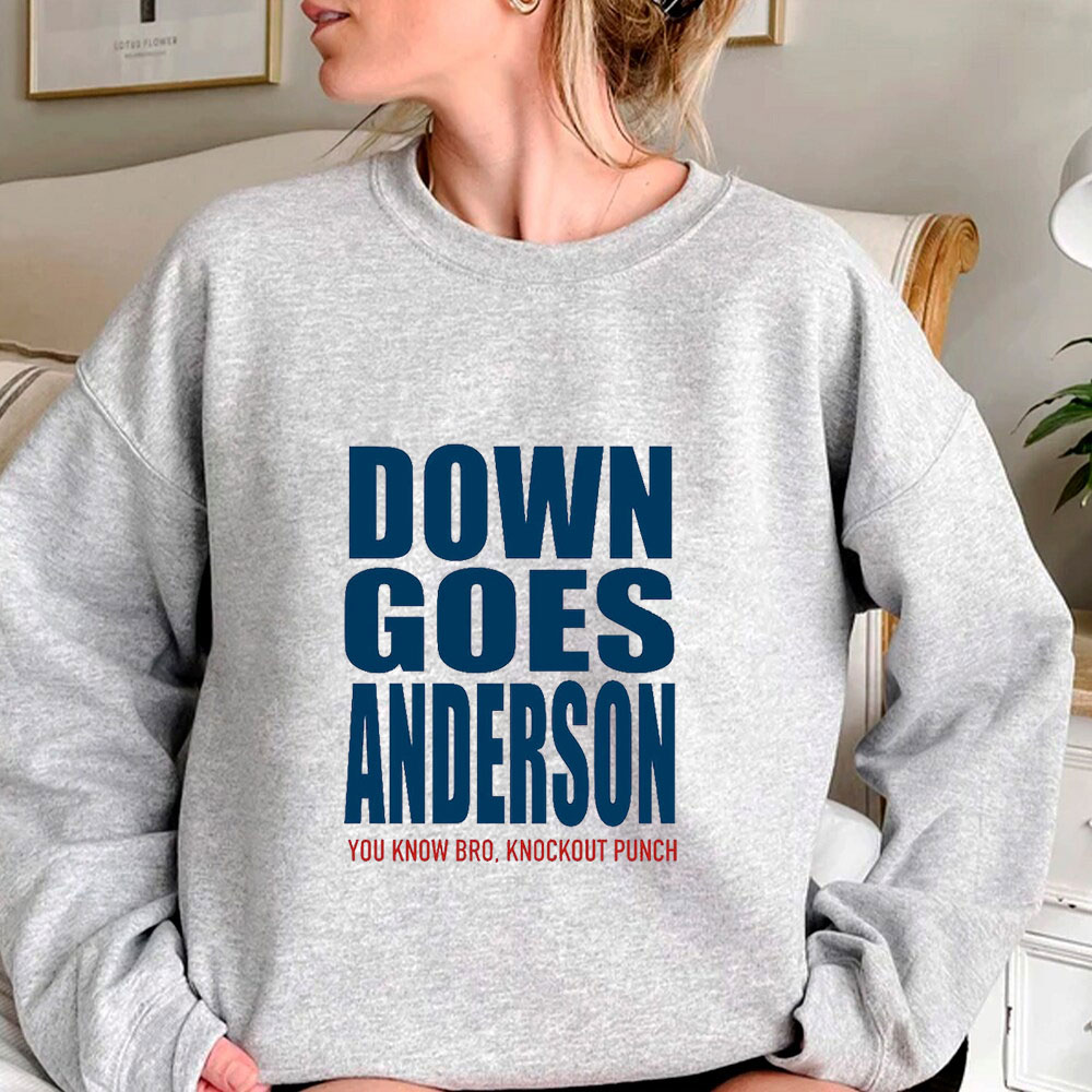 Unisex Down Goes Anderson Sweatshirt Gift For Fan