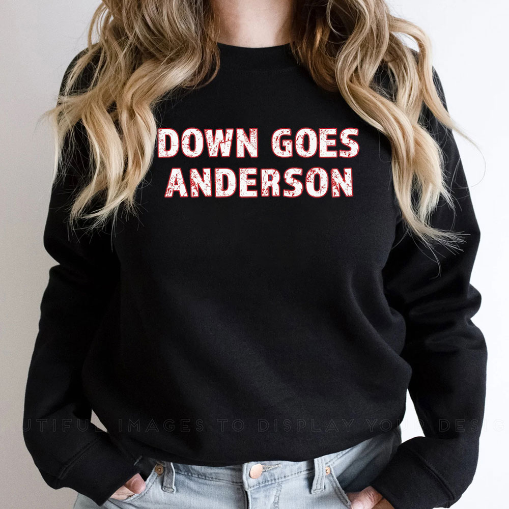 Unisex Down Goes Anderson Sweatshirt For Men