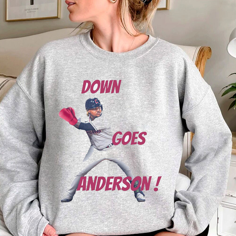 Funny Down Goes Anderson Sweatshirt Fight Jose Ramirez