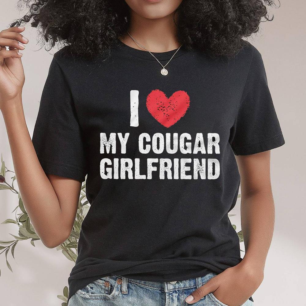 Trendy I Love My Cougar Girlfriend Trending Shirt With Girlfriend