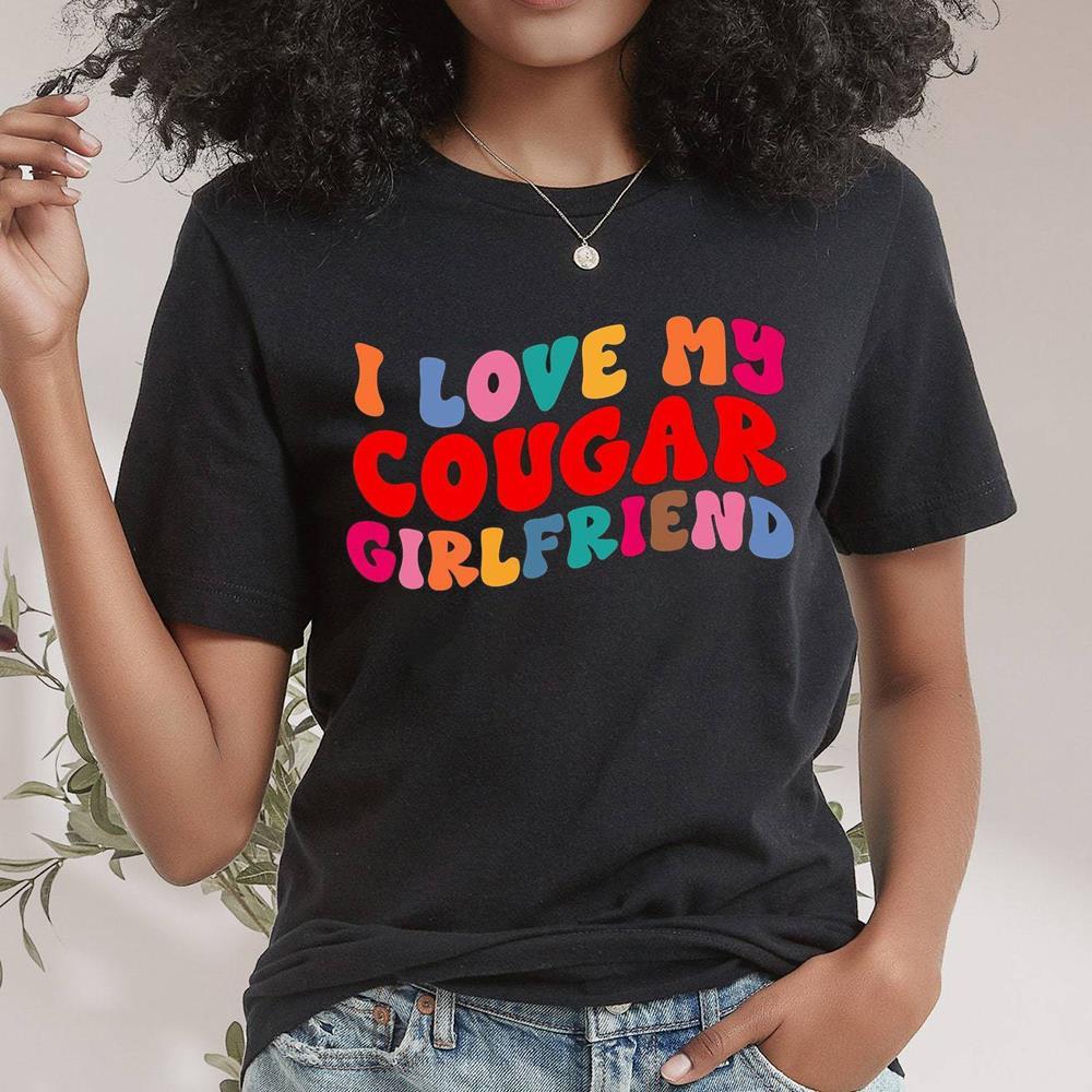 Mens I Love My Cougar Girlfriend Trending Shirt