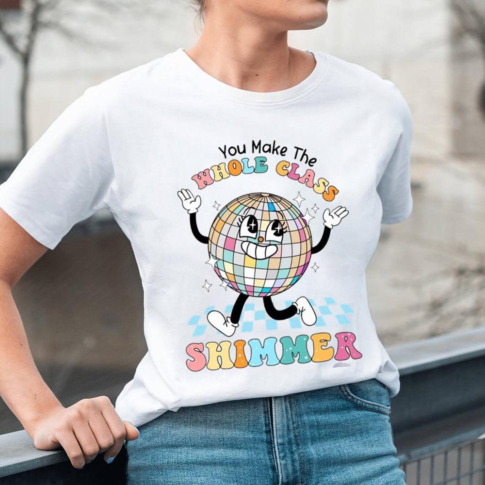 Groovy Retro You Make The Whole Class Shimmer Teacher Shirt