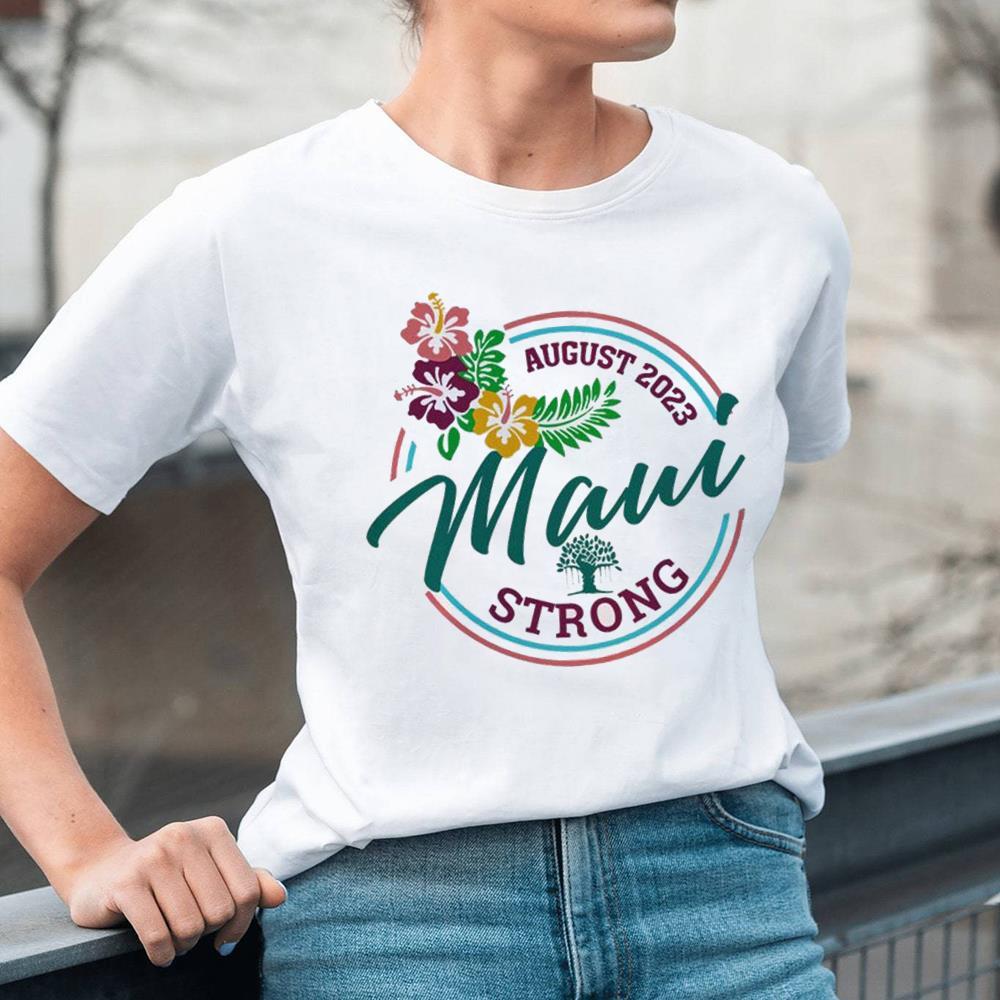 Supportive Colorful Maui Strong Hawaii Shirt