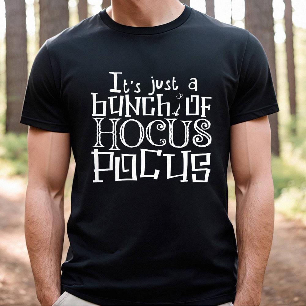 Funny Halloween It's Just A Bunch Of Hocus Pocus Shirt