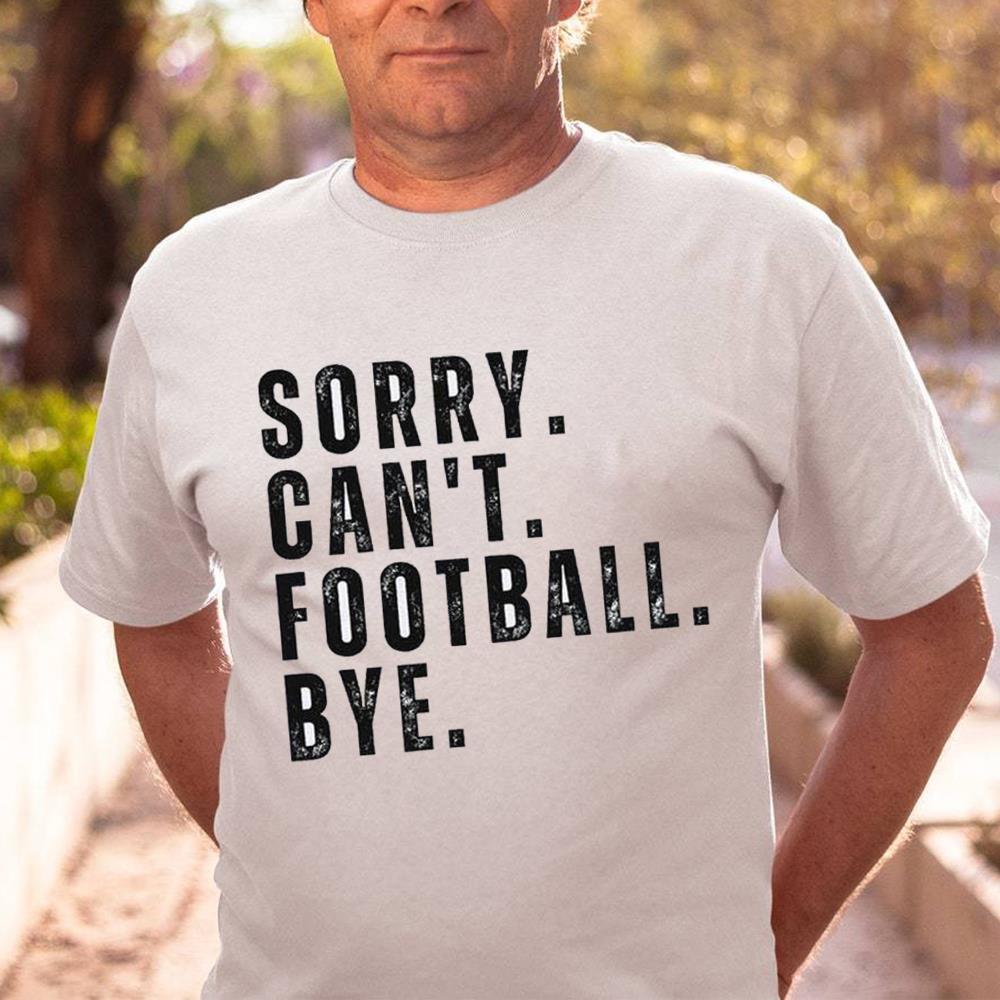 Vintage Sorry Can't Football Bye Shirt For Her