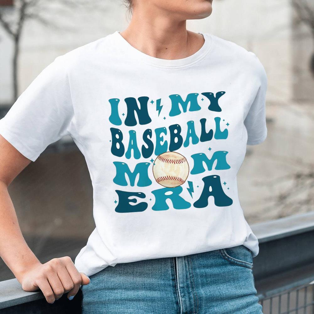 In My Baseball Mom Era Shirt Gift Baseball Mom
