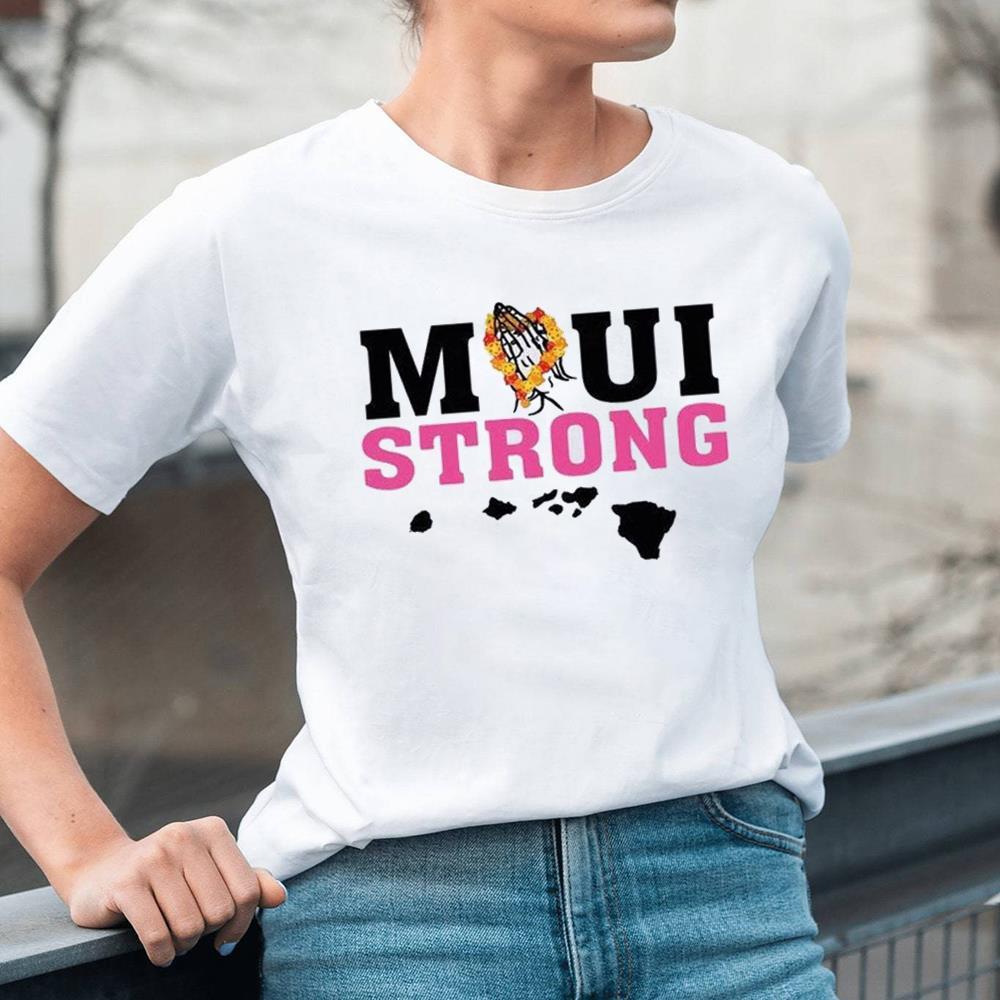 Maui Strong Shirt From Supportive Lahaina, Top Unisex Hoodie Tee Tops