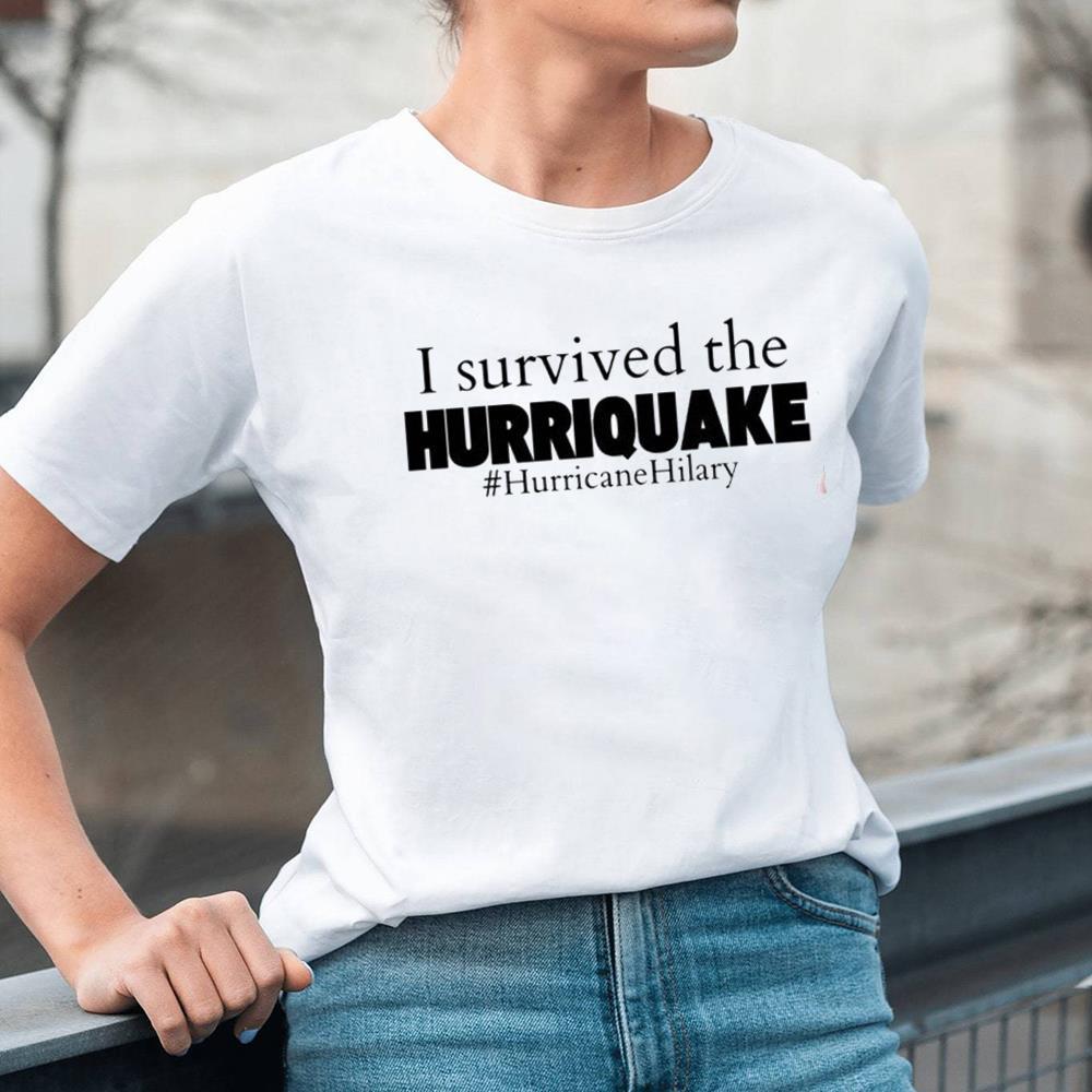Hurricane Hilary Shirt From Earthquake Humor, Hurricane Hilary Hoodie T-Shirt