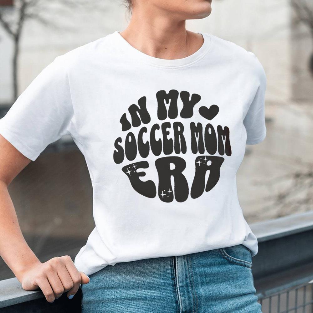 In My Soccer Mom Era Shirtgifts For Mom, Mother's Day Sweatshirt Unisex T Shirt