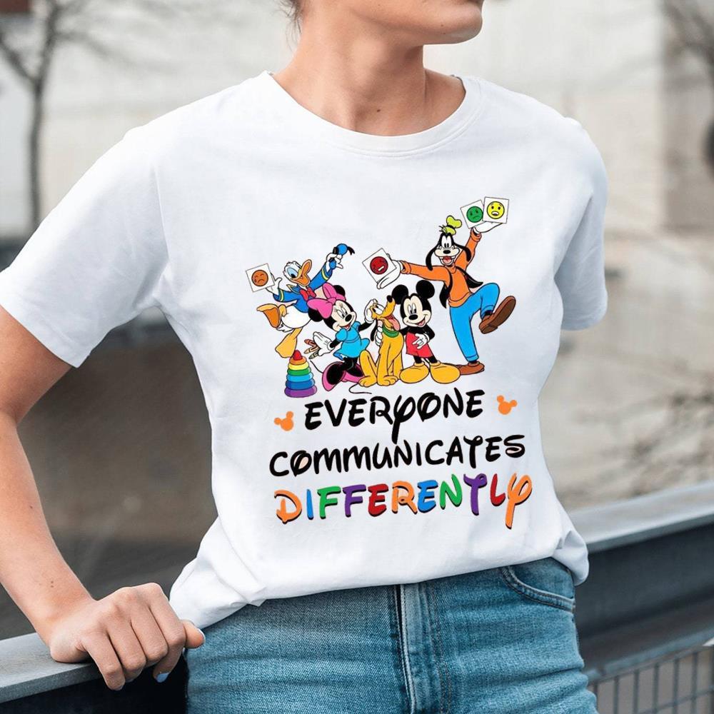 Disney Teacher Everyone Communicate Differently Shirt, Awareness Day Tee Tops Long Sleeve