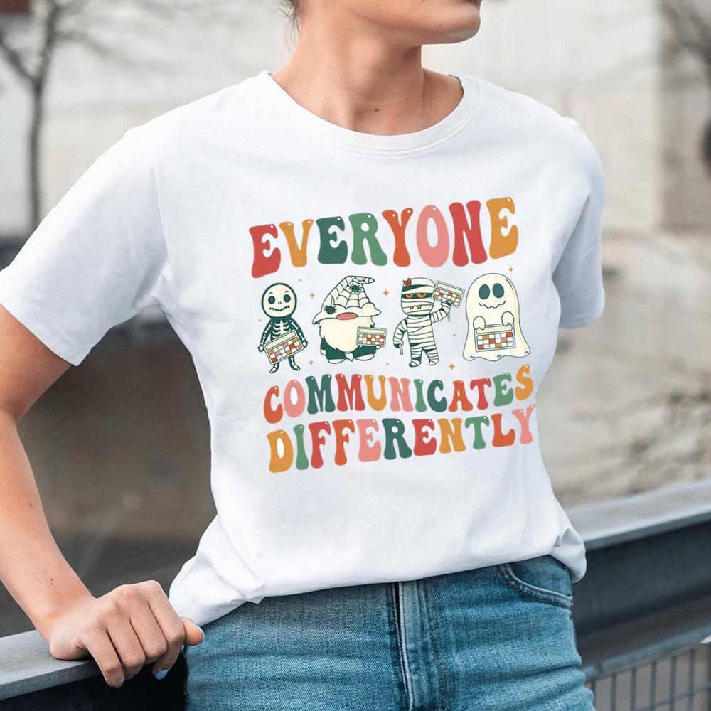 Teacher Everyone Communicate Differently Shirt, Awareness Day Hoodie Short Sleeve