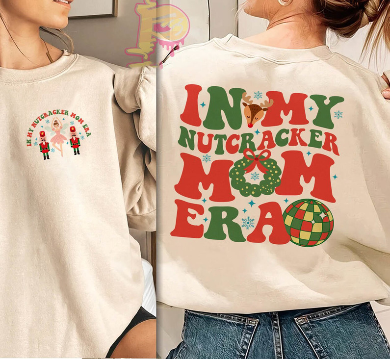 In My Nutcracker Mom Era Shirt, Nutcracker Mom Long Sleeve Unisex Hoodie