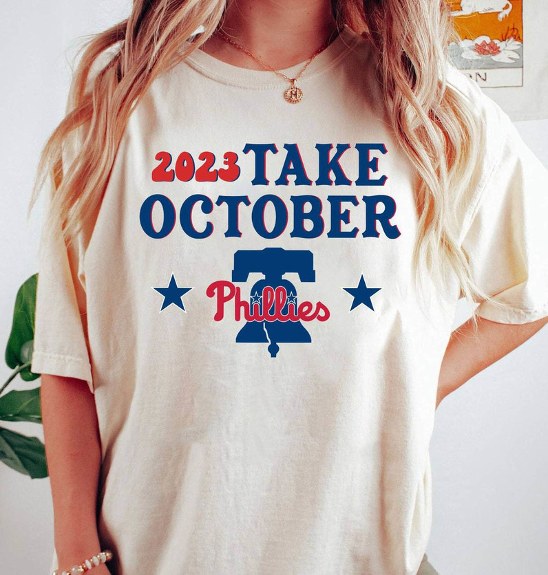 Phillies Take October 2023 Shirt, Philadelphia Baseball Tee Tops Long Sleeve