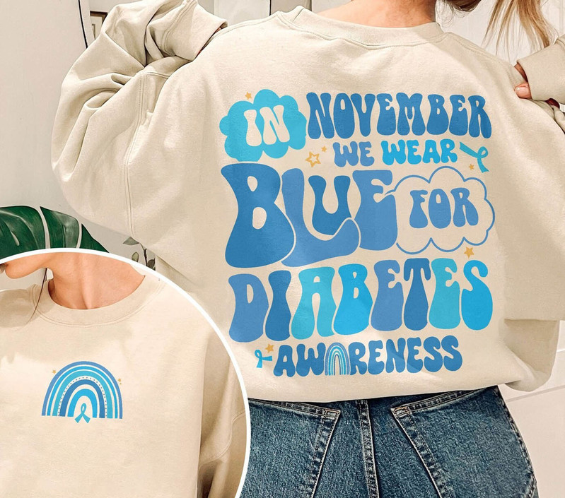 Diabetes Awareness Month Shirt, In November We Wear Blue Unisex Hoodie Long Sleeve