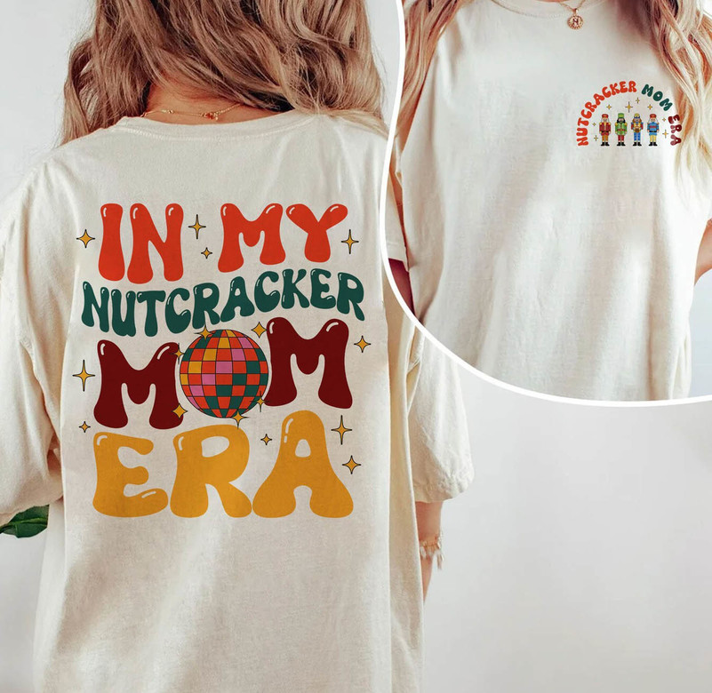 In My Nutcracker Mom Era Shirt, Nutcracker Mom Concert Unisex Hoodie Long Sleeve