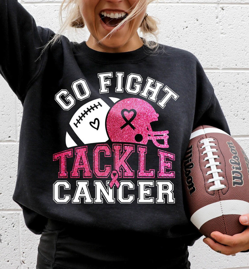Go Fight Tackle Cancer Football Shirt, Breast Cancer Awareness Crewneck Unisex T Shirt