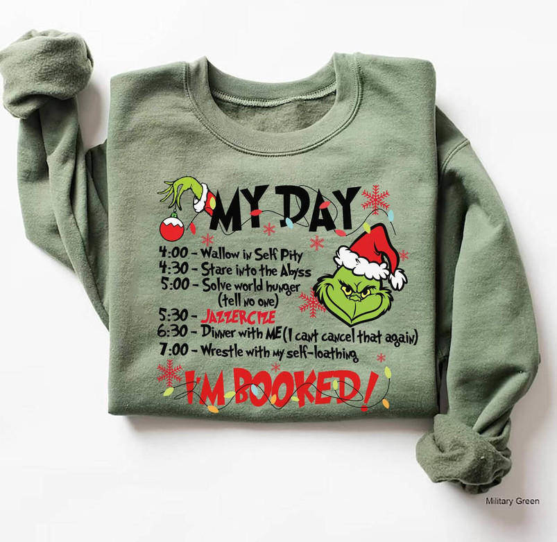 My Day I M Booked Grinch Shirt, Christmas Short Sleeve Long Sleeve