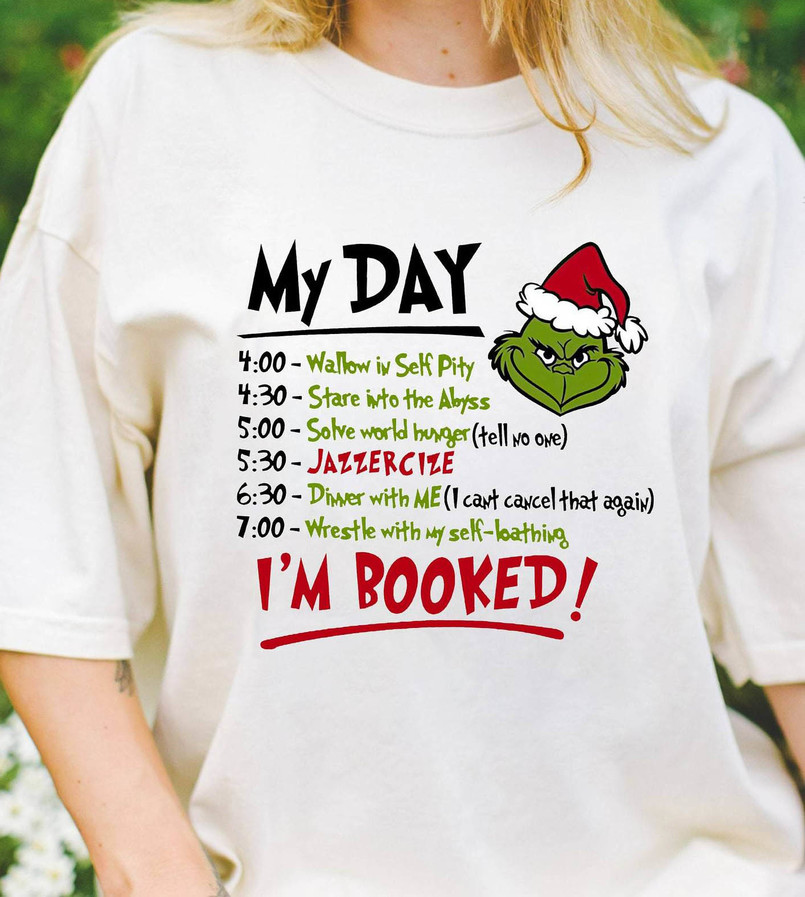 Grinchy My Day I M Booked Shirt, Christmas Crewneck Sweatshirt