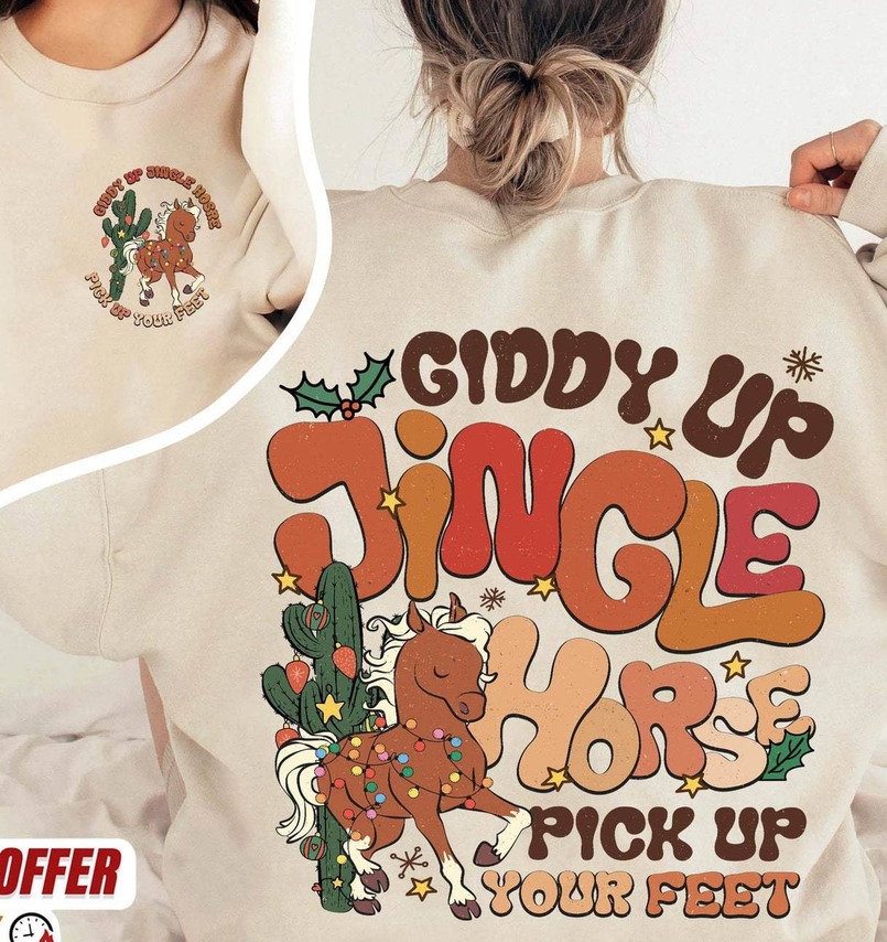 Cowboy Christmas Shirt, Giddy Up Jingle Horse Pick Up Your Feet Howdy Country Sweatshirt Unisex T Shirt