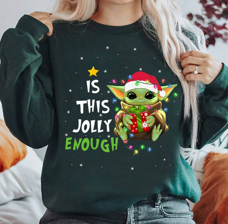 Is This Jolly Enough Shirt, Santa Baby Yoda Christmas Long Sleeve Short Sleeve