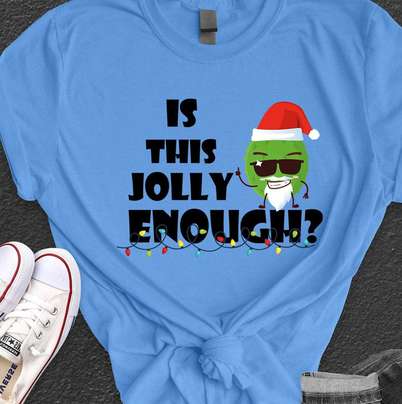 Is This Jolly Enough Cute Shirt, The Grinch Unisex T Shirt Crewneck