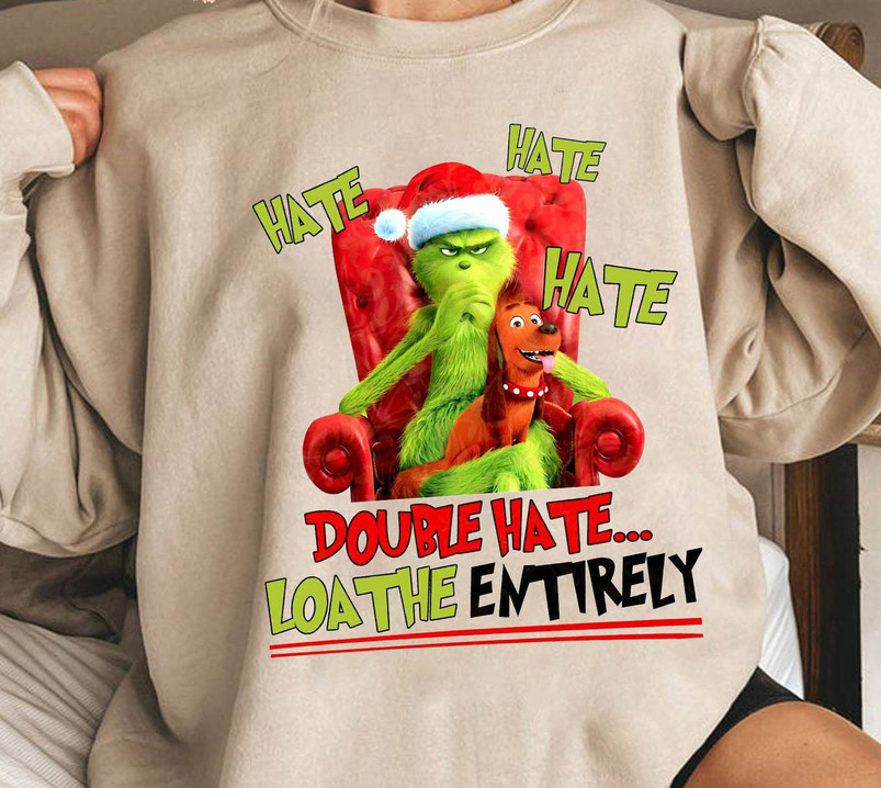Hate Double Hate Loathe Entirely Shirt, Disney Christmas Unisex Hoodie Crewneck