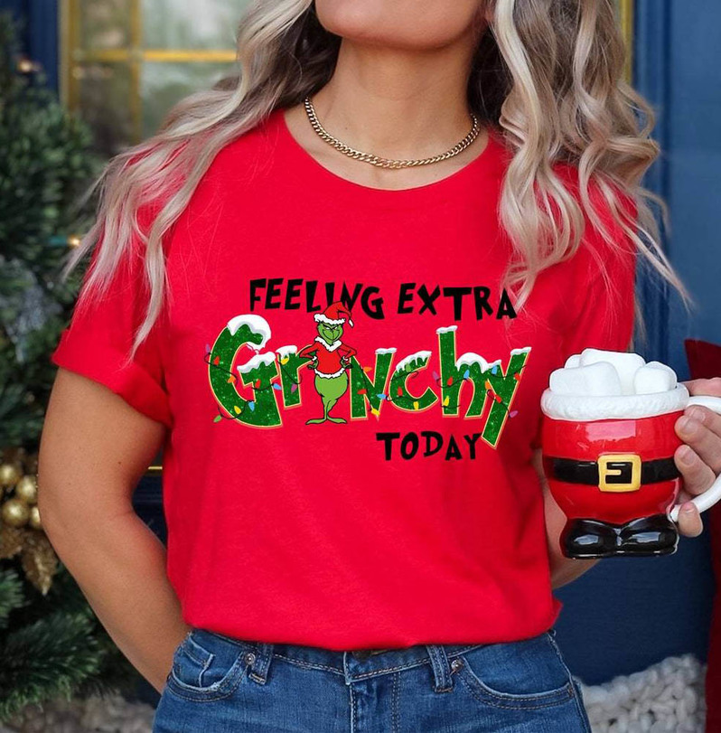 Feeling Extra Grinchy Today Christmas Cute Shirt, Christmas Unisex T Shirt Long Sleeve