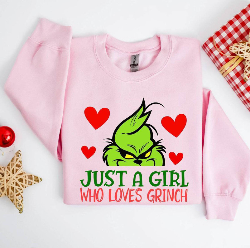 Just A Girl Who Loves Grinch Shirt, Christmas Grinch Unisex T Shirt Crewneck