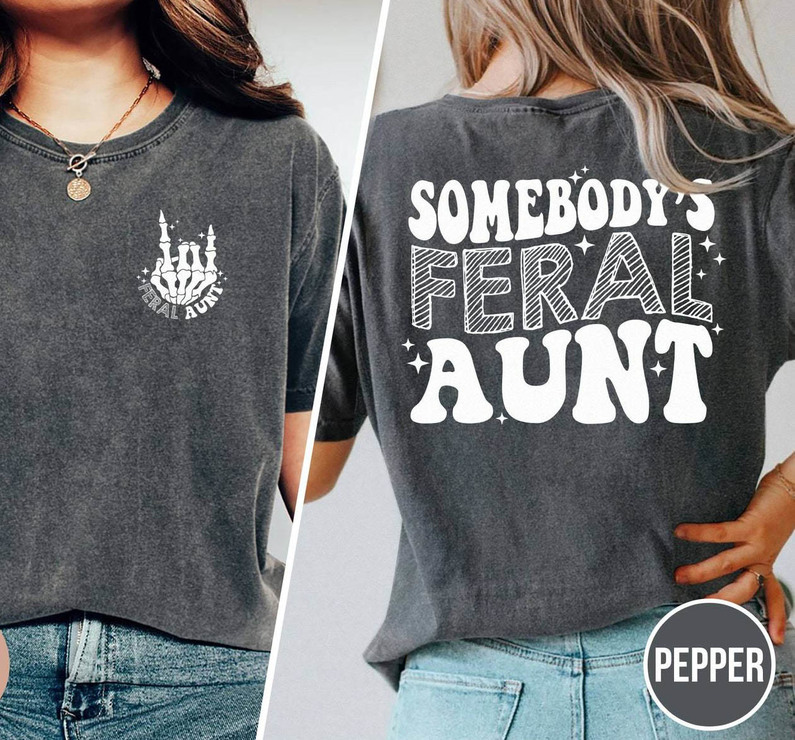 Somebody's Feral Aunt Shirt, Skeleton Hand Unisex Hoodie Long Sleeve