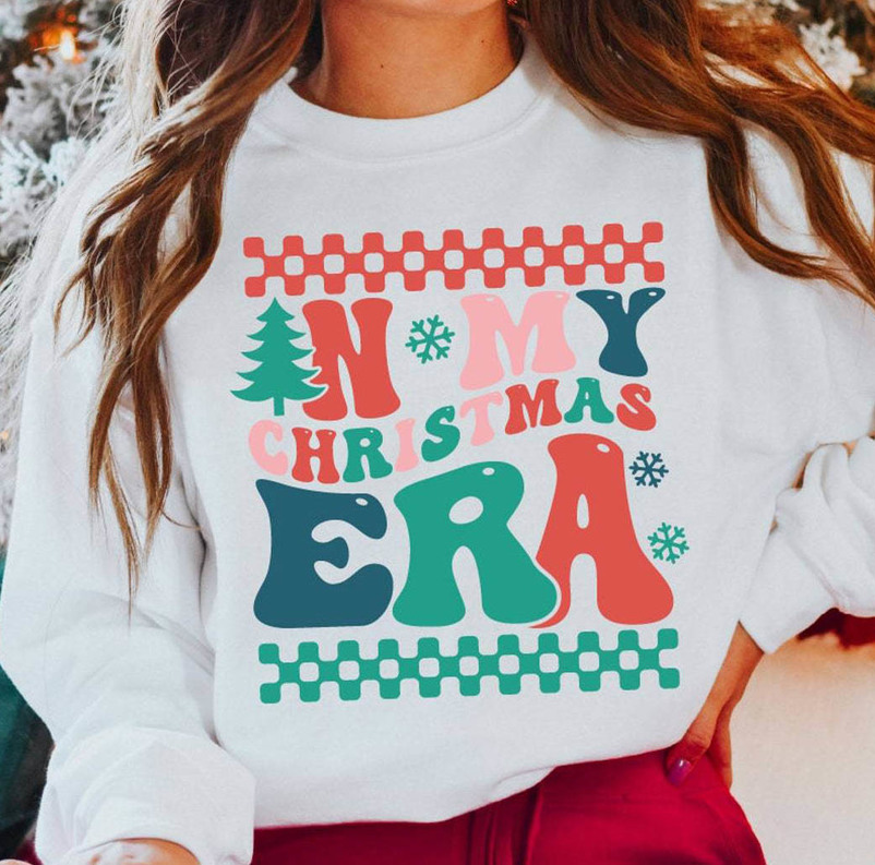 In My Christmas Era Funny Shirt, Retro Christmas Unisex T Shirt Crewneck
