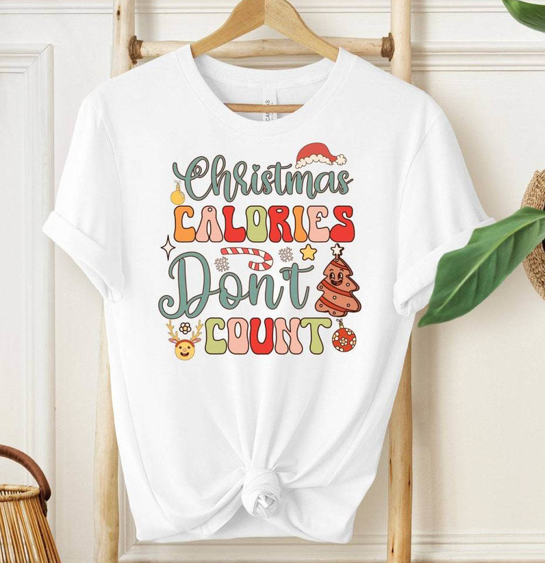 Funny Christmas Calories Don't Count Shirt, Christmas Calorie Unisex T Shirt Sweater