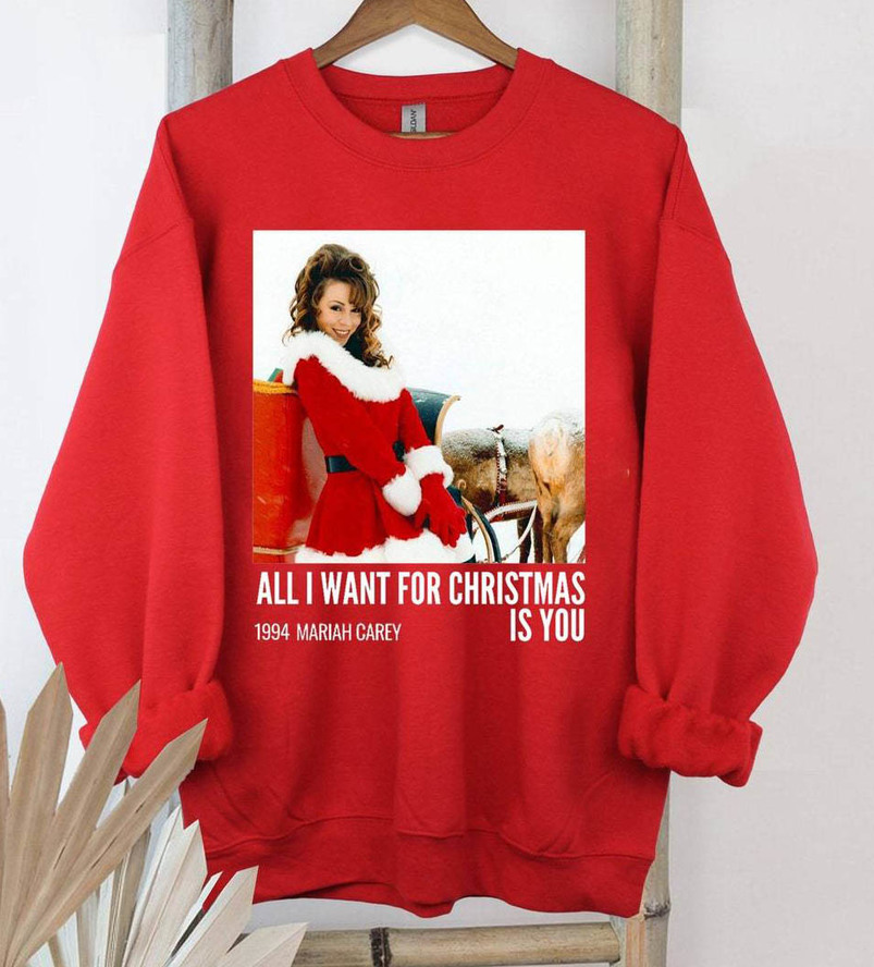 Mariah Carey Christmas Shirt, All I Want For Christmas Is You Crewneck Sweatshirt Tee Tops