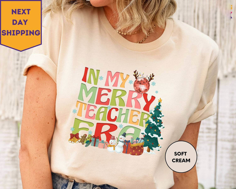 In My Merry Teacher Era Funny Shirt, Christmas Long Sleeve Unisex T Shirt For Teacher