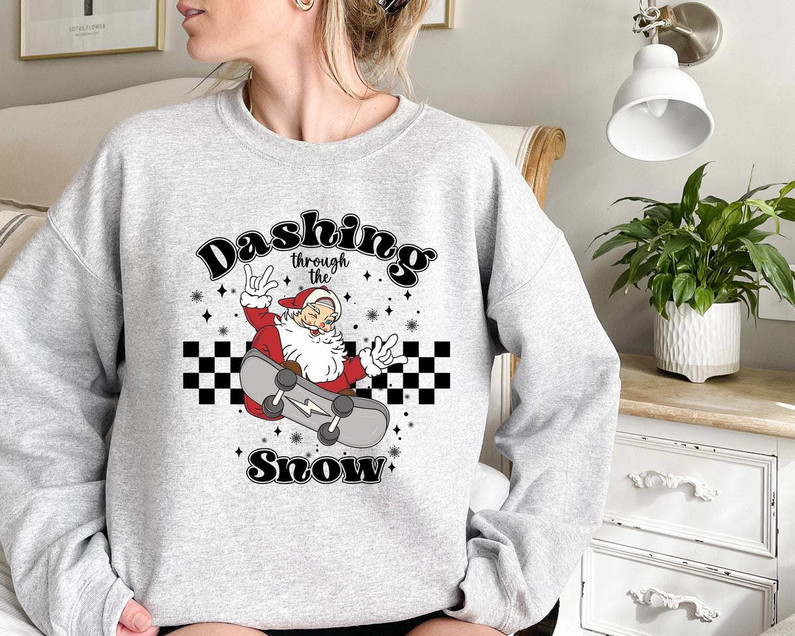 Dashing Through The Snow Cute Shirt, Xmas Santa Long Sleeve Crewneck Sweatshirt