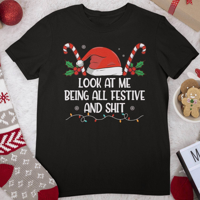 Look At Me Being All Festive And Shit Funny Shirt, Pine Tree Hoodie Tee Tops
